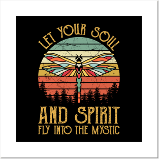 Let Your Soul And Spirit Fly Into The Mystic Dragonfly Posters and Art